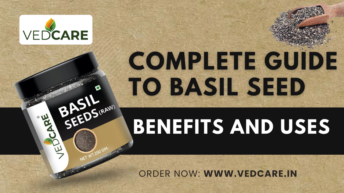 Complete Guide to Basil Seed Benefits and Uses