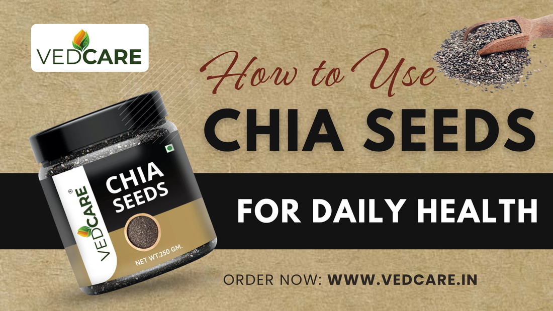 How to Use Chia Seeds for Daily Health