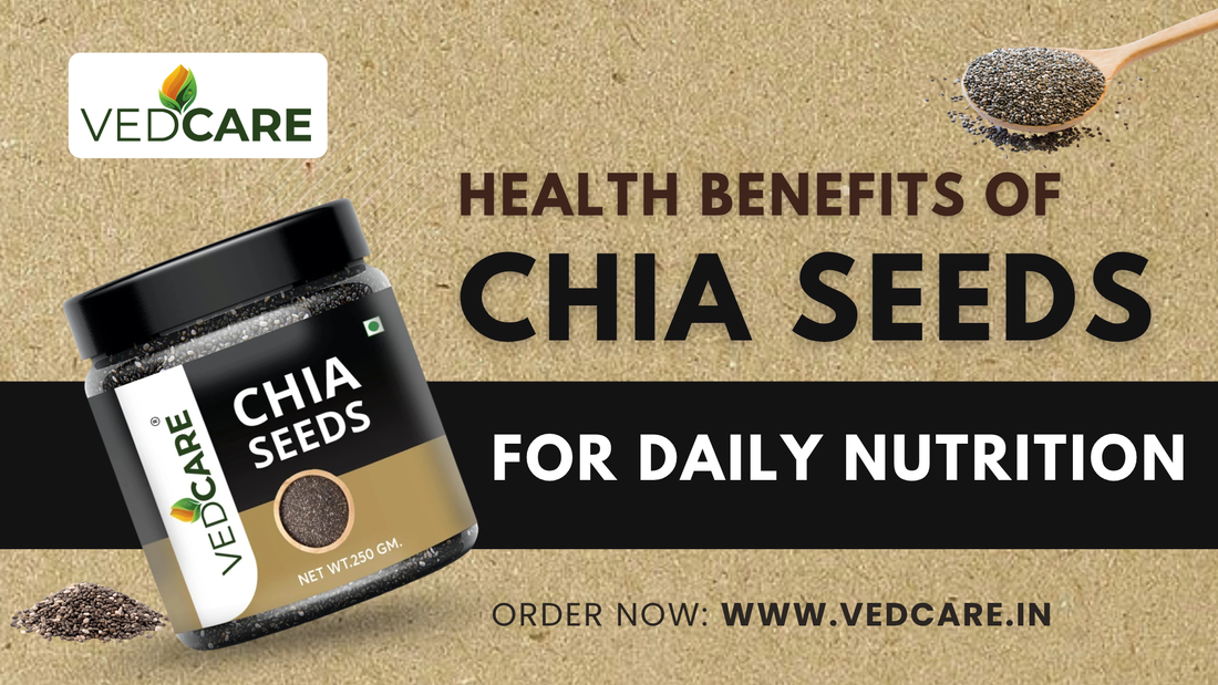 Health Benefits of Chia Seeds for Daily Nutrition