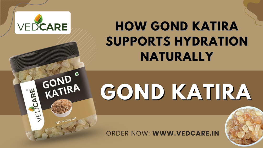 How Gond Katira Supports Hydration Naturally