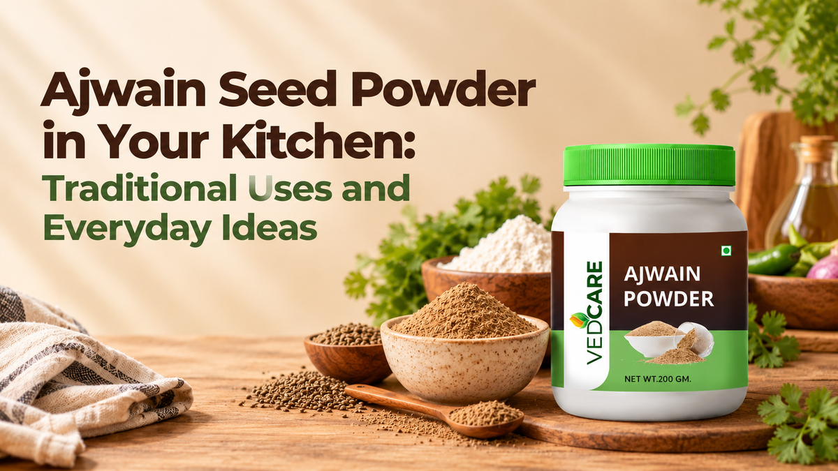 Ajwain Seed Powder in Your Kitchen: Traditional Uses and Everyday Ideas