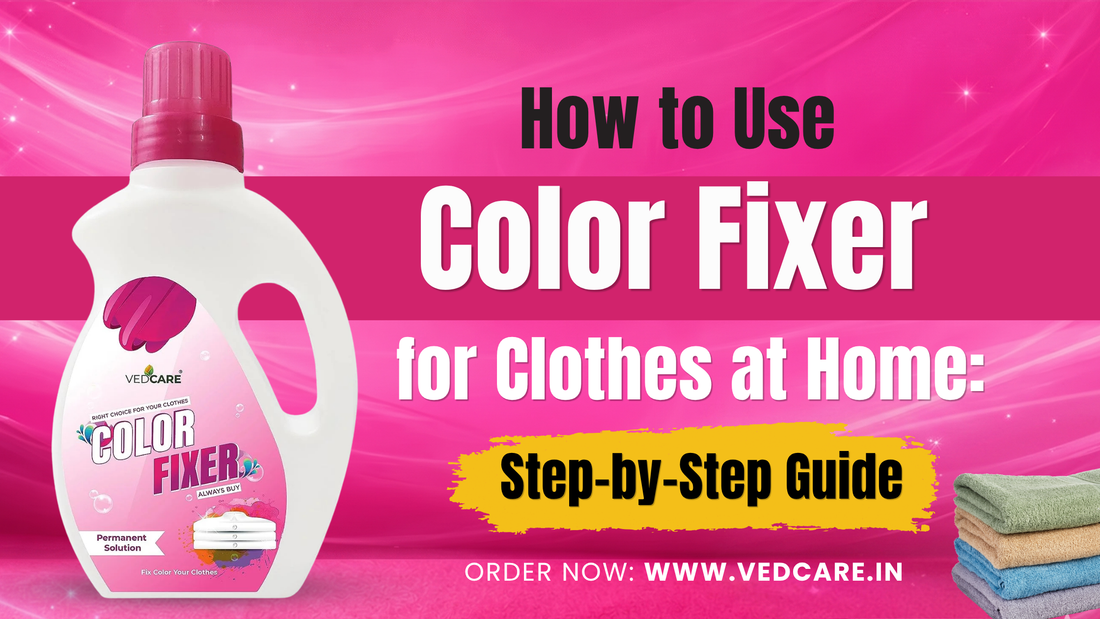 How to Use Color Fixer for Clothes at Home: Step-by-Step Guide