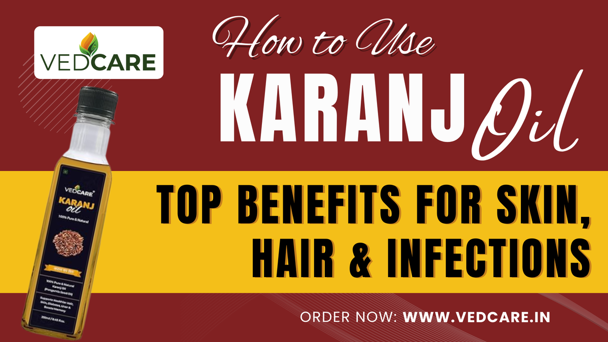 How to Use Karanj Oil: Top Benefits for Skin, Hair & Infections