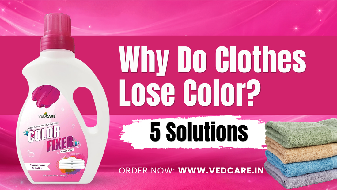 Why Do Clothes Lose Color? 5 Solutions