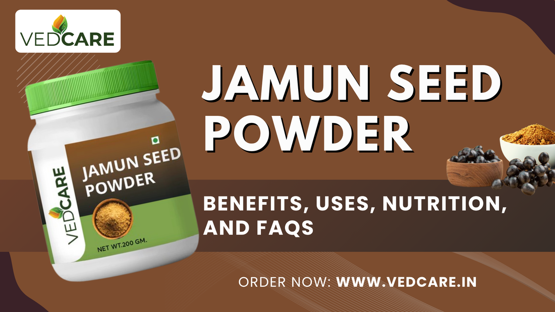 Jamun Seed Powder: Benefits, Uses, Nutrition, and FAQs