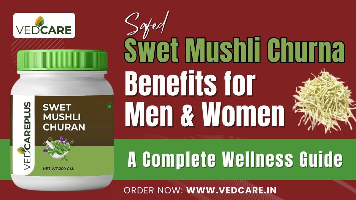safed musli churna benefits for men women a complete wellness guide